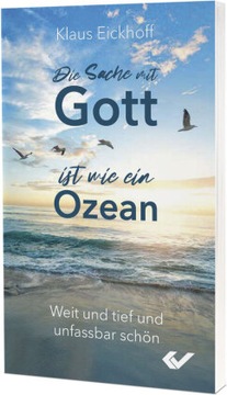 Die Sache mit Gott ist wie ein Ozean: Weit und tief und unfassbar schön