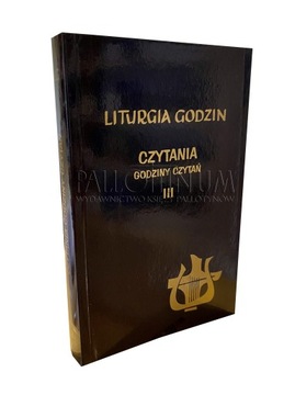 LITURGIA GODZIN CZYTANIA DO GODZINY CZYTAŃ TOM III