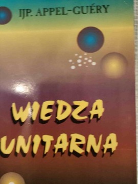 I.J.P. Appel-Guery WIEDZA UNITARNA WNĘTRZA WSZECHŚWIATA