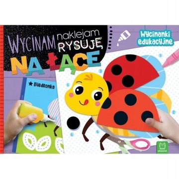 Wycinam Naklejam Rysuję Na Łące Wycinanki Edukacyjne Aksjomat