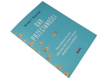 DAR PRZECIWNOŚCI * Norman E. Rosenthal