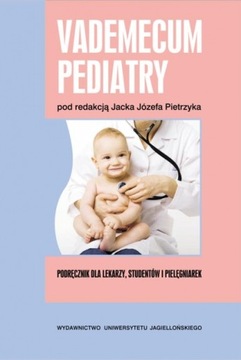 Vademecum pediatry Opracowanie Zbiorowe Wydawnictwo Uniwersytetu Jagiellońs
