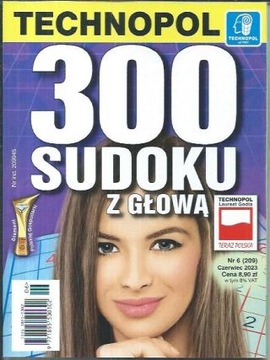 Krzyżówki 300 SUDOKU Z GŁOWĄ 6/2023 TECHNOPOL