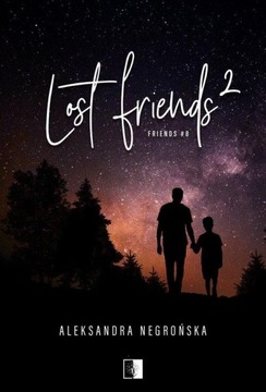 LOST FRIENDS 2, NEGROŃSKA ALEKSANDRA