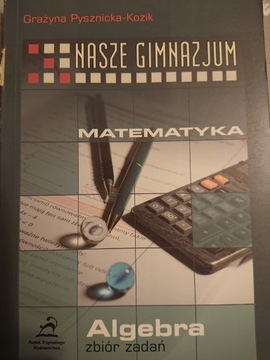 Algebra zbiór zadań Nasze gimnazjum