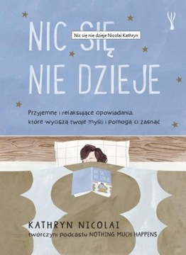 NIC SIĘ NIE DZIEJE, KATHRYN NICOLAI