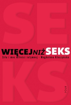 Więcej niż seks Magdalena Kleczyńska
