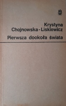 PIERWSZA DOOKOŁA ŚWIATA CHOJNOWSKA-LISKIEWICZ 1979