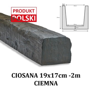 BELKA RUSTYKALNA CIOSANA Imitacja Belki 19x17 2m