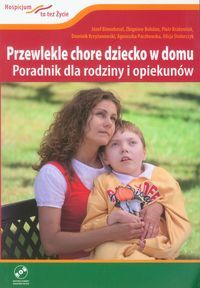 Przewlekle chore dziecko w domu z płytą DVD Praca zbiorowa