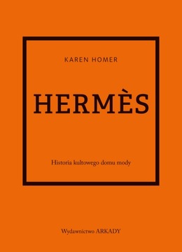Hermès. Historia kultowego domu mody