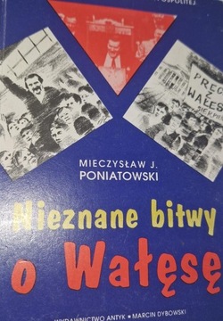 Nieznane bitwy o Wałęsę Mieczysław Poniatowski + autograf Autora