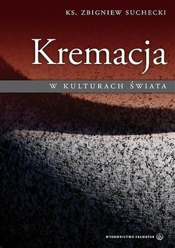 KREMACJA W KULTURACH ŚWIATA, O. ZBIGNIEW SUCHECKI