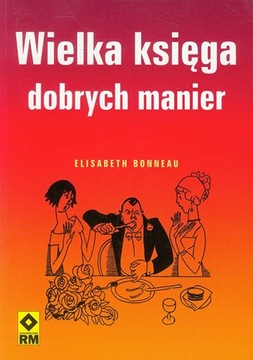 WIELKA KSIĘGA DOBRYCH MANIER BONNEAU JAK NOWA