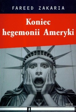 Koniec hegemonii Ameryki Fareed Zakaria