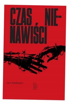 CZAS NIENAWIŚCI T.1 PRACA ZBIOROWA