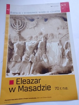 Eleazar w Masadzie 70 r. n.e. Batalie i Wodzowie Wszech Czasów 8