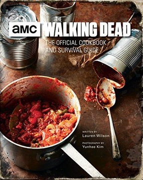 The Walking Dead: The Official Cookbook LAUREN WILSON