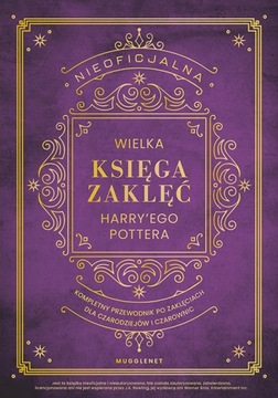 NIEOFICJALNA WIELKA KSIĘGA ZAKLĘĆ HARRY'EGO POTTERA - nowa !!!