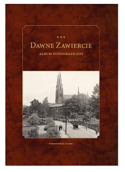 Dawne Zawiercie album fotograficzny