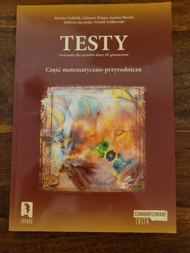 Testy ćwiczenia dla uczniów klasy III gimnazjum Część matematyczno-przyrodn