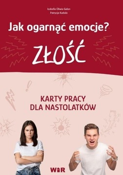 JAK OGARNĄĆ EMOCJE? ZŁOŚĆ KARTY PRACY