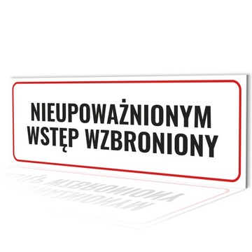 TABLICZKA TABLICA NIEUPOWAŻNIONYM WSTĘP WZBRONIONY 10X30 PCV ZNAK BHP