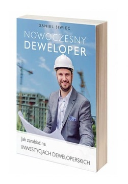 Nowoczesny Deweloper - czyli jak zarabiać na inwes