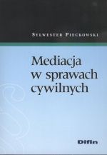 MEDIACJA W SPRAWACH CYWILNYCH Sylwester Pieckowski