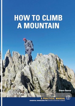 HOW TO CLIMB A MOUNTAIN - Simon Pearce (KSIĄŻKA)