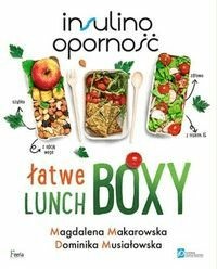 Insulinooporność Łatwe lunchboxy M.Makarowska