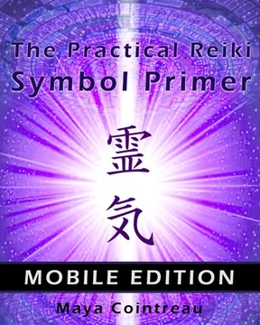 The Practical Reiki Symbol Primer - Mobile Edition - ebook