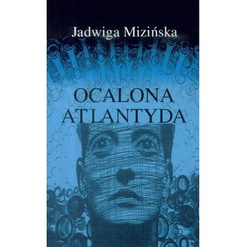 OCALONA ATLANTYDA JADWIGA MIZIŃSKA