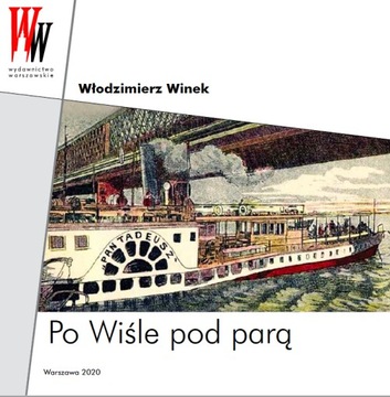 Po Wiśle pod parą Włodzimierz Winek tw.