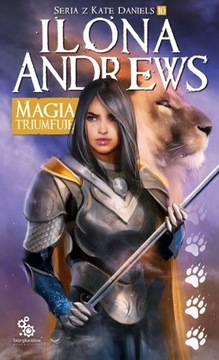 ILONA ANDREWS - MAGIA TRIUMFUJE - nowa !!!