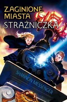STRAŻNICZKA. ZAGINIONE MIASTA. TOM 1