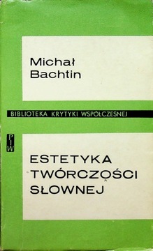 ESTETYKA TWÓRCZOŚCI SŁOWNEJ BACHTIN