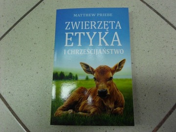 ZWIERZĘTA, ETYKA I CHRZEŚCIJAŃSTWO - M. Priebe