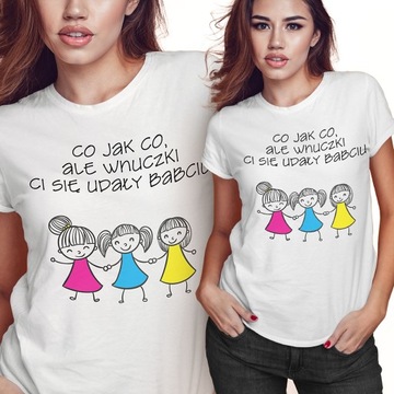 KOSZULKA T-SHIRT DZIEŃ BABCI L WNUCZKI CI SIĘ UDAŁY BABCIU PREZENT JAKOŚĆ