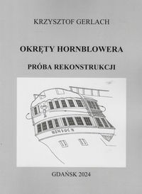 OKRĘTY HORNBLOWERA PRÓBA REKONSTRUKCJI KRZYSZTOF GERLACH