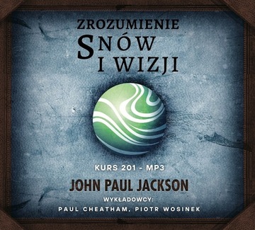 Zrozumienie snów i wizji. Kurs 201 nauczania audio