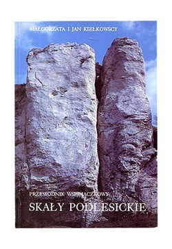 Przewodnik wspinaczkowy po skałkach. Część IV. Skały Podlesickie U