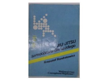 Jiu-jitsu samoobrona dla każdego - K.Kondratowicz