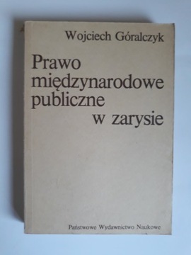 Góralczyk Prawo międzynarodowe publiczne w zarysie