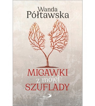 Migawki z mojej szuflady Wanda Półtawska