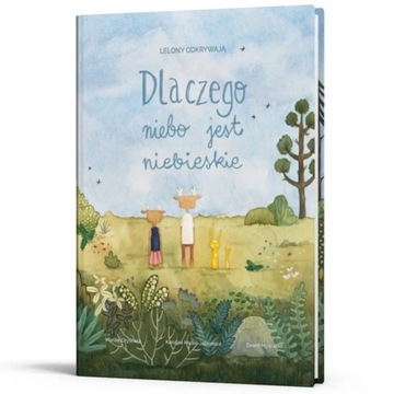 KSIĄŻKA - Lelony odkrywają. Dlaczego niebo jest niebieskie - D. Myśliwiec,