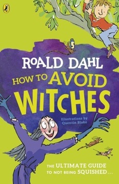 HOW TO AVOID WITCHES - Roald Dahl [KSIĄŻKA]