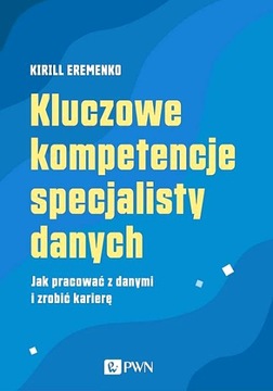 KLUCZOWE KOMPETENCJE SPECJALISTY DANYCH