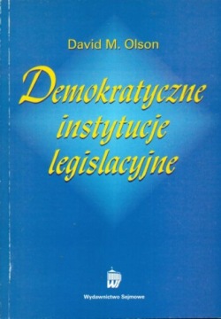 DEMOKRATYCZNE INSTYTUCJE LEGISLACYJNE - DAVID M. OLSON