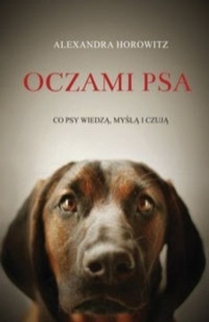 Alexandra Horowitz - Oczami psa